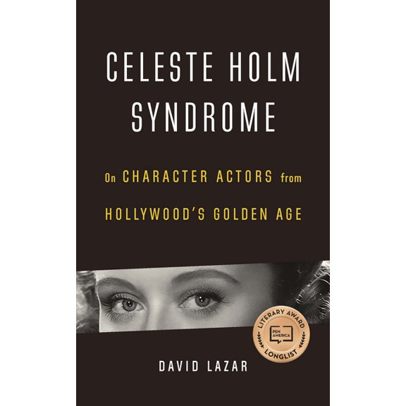 Celeste Holm Syndrome: On Character Actors from Hollywood's Golden Age, (Paperback)