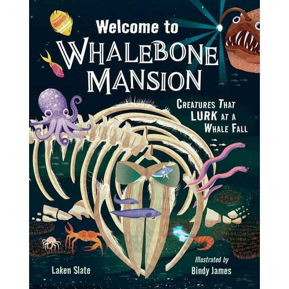 Welcome to Whalebone Mansion: Creatures That Lurk at a Whale Fall, (Hardcover)