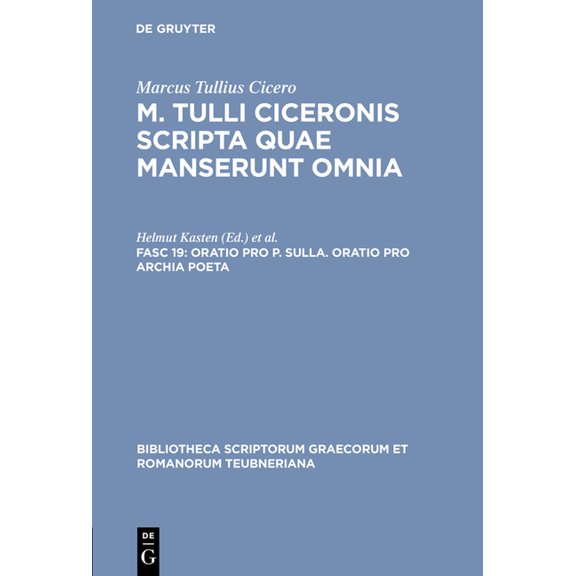 Bibliotheca Scriptorum Graecorum Et Roma Oratio Pro P. Sulla. Oratio Pro Archia Poeta, (Hardcover)