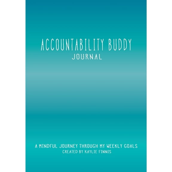 General Accountability Buddy Journal: A mindful journey through my weekly goals., (Paperback)