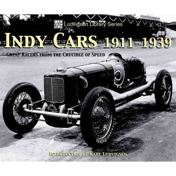Indy Cars 1911-1939 : Great Racers from the Crucible of Speed (Paperback)