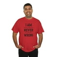 thumbnail image 6 of DJH Apparel | I Am Never Wrong Funny Unisex T-shirt, 6 of 7