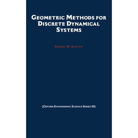 Oxford Engineering Science Geometric Methods for Discrete Dynamical Systems, Book 50, (Hardcover)