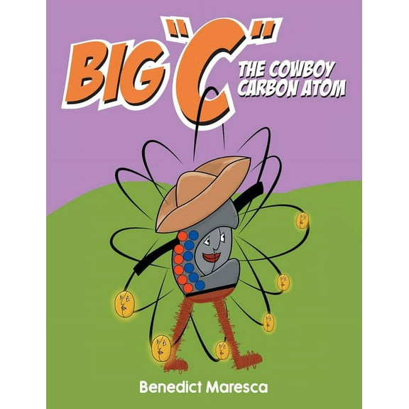 Big "C" The Cowboy Carbon Atom, (Paperback)
