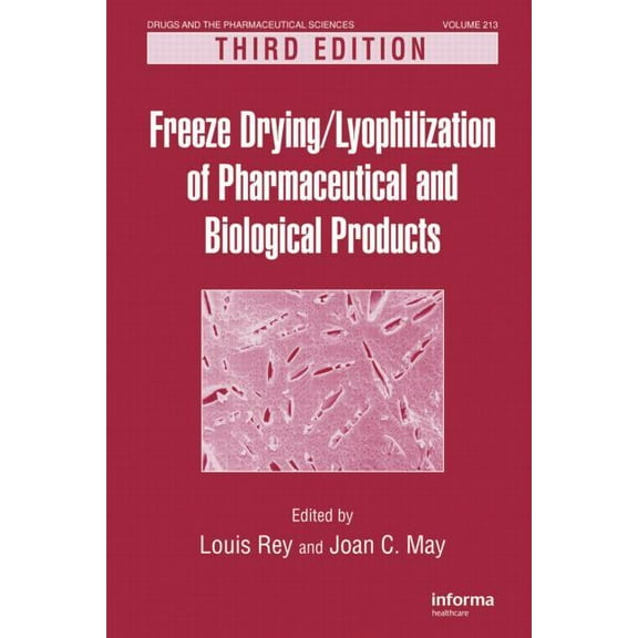 Drugs and the Pharmaceutical Sciences Freeze-Drying/Lyophilization of Pharmaceutical and Biological Products, (Hardcover)