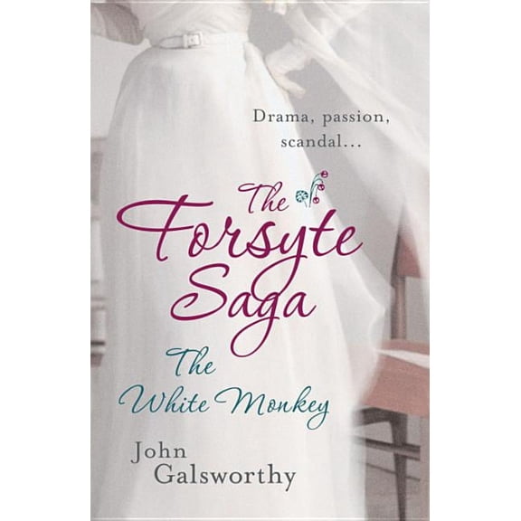 The Forsyte Saga: The White Monkey (4), (Paperback)