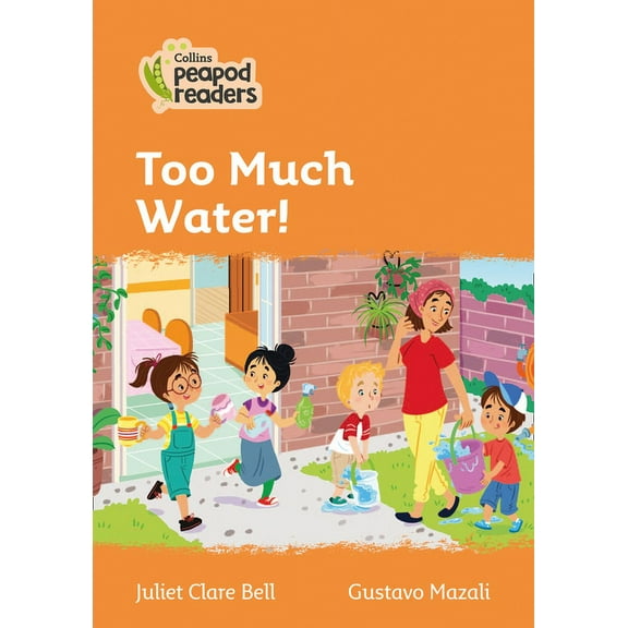 Collins Peapod Readers: Too Much Water! : Level 4 (Paperback)