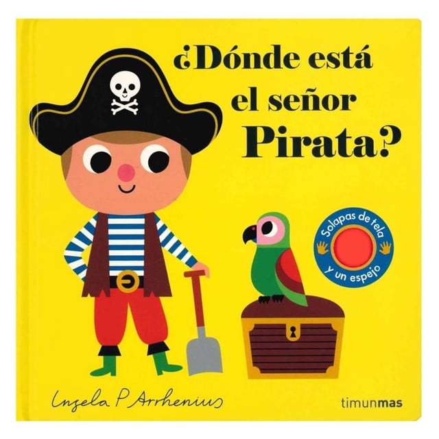 ¿Dónde Está el Señor Pirata? Solapas de Tela y un Espejo Planeta México Ingela P. Arrhenius