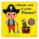 thumbnail image 1 of ¿Dónde Está el Señor Pirata? Solapas de Tela y un Espejo Planeta México Ingela P. Arrhenius, 1 of 2