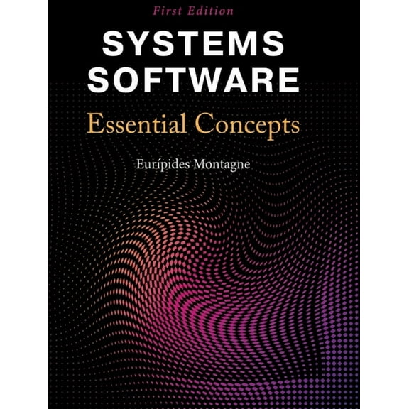 Systems Software: Essential Concepts, (Hardcover)