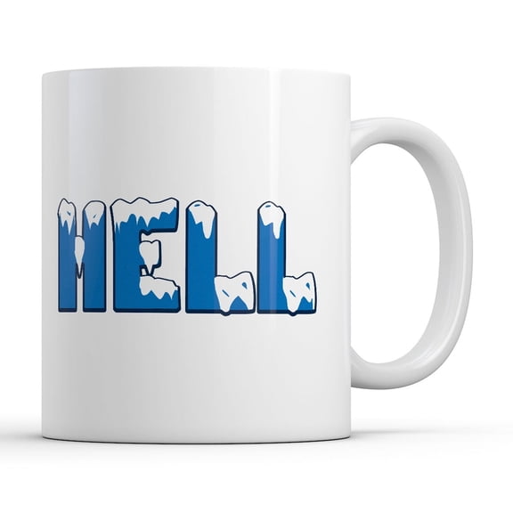 Hell Froze Over Mug Funny Sarcastic Winter Graphic Novelty Coffee Cup