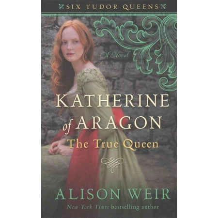 Katherine Of Aragon The True Queen Walmart Com
