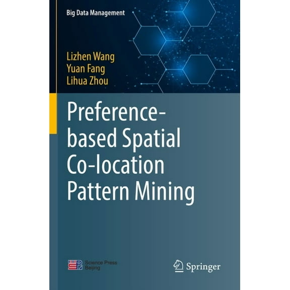 Big Data Management Preference-Based Spatial Co-Location Pattern Mining, (Paperback)