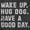 Dark Heather, variant on Wake Up Hug Dog Good Day Doggy Owner Men's Graphic T Shirt Tees Brisco Brands M
