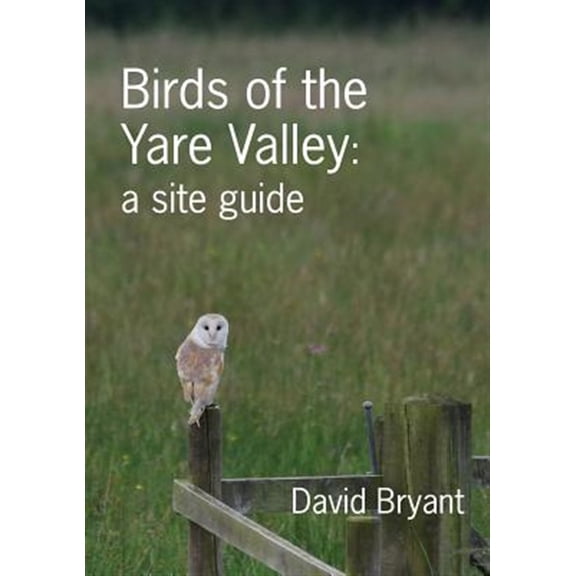 Pre-Owned Birds of the Yare Valley: a site guide