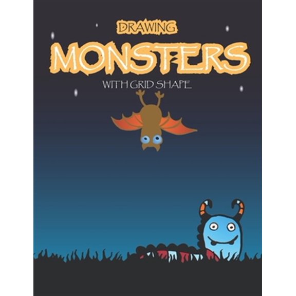 Pre-Owned Drawing Monsters with Grid Shape: How to Drawing Funny Monsters For kids age 5 up, 97 pages, size 8.5"x11" Learn to Draw Cute Monster for Kids With Gr
