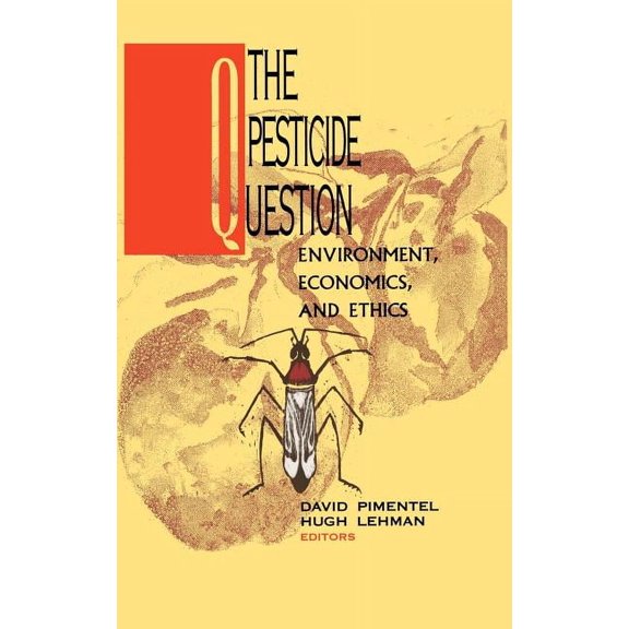 The Pesticide Question: Environment, Economics and Ethics, (Hardcover)