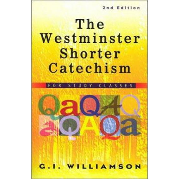 Pre-Owned The Westminster Shorter Catechism: For Study Classes (Paperback) 0875525210 9780875525211