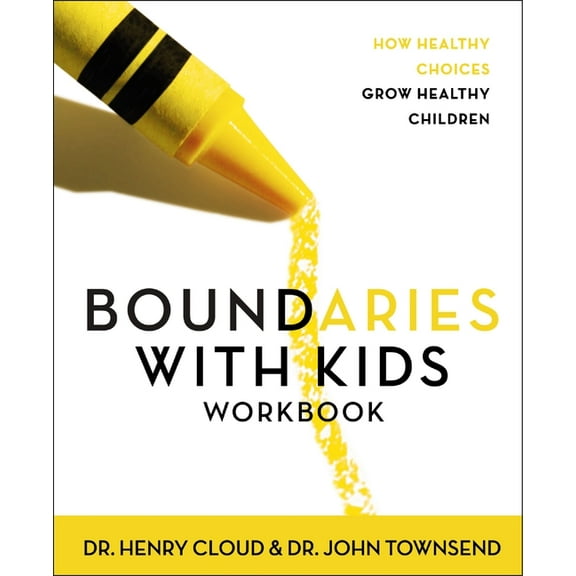 Boundaries with Kids Workbook: How Healthy Choices Grow Healthy Children, (Paperback)