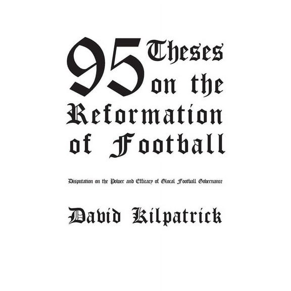 95 Theses on the Reformation of Football, (Paperback)