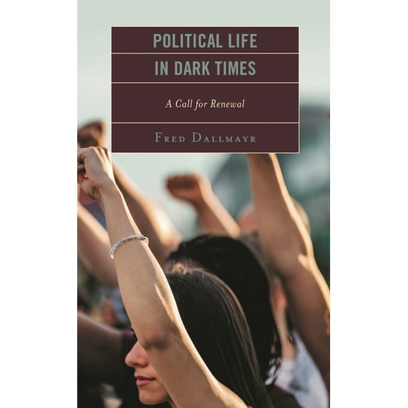 Faith and Politics: Political Theology i Political Life in Dark Times: A Call for Renewal, (Hardcover)