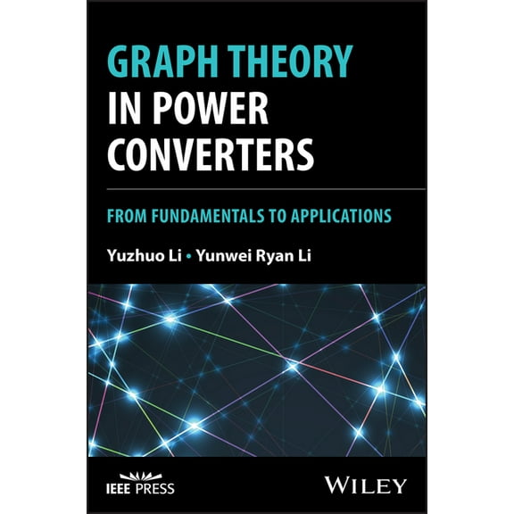 Graph Theory in Power Converters: From Fundamentals to Applications, (Hardcover)