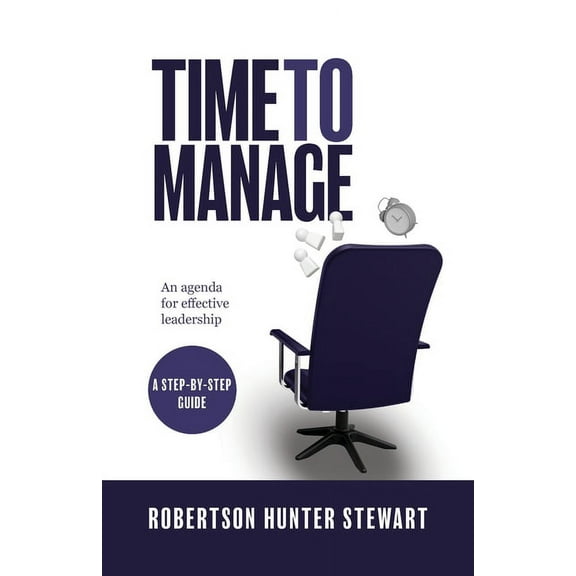 Time to Manage: An agenda for effective leadership, (Paperback)