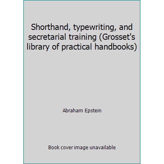 Pre-Owned Shorthand, typewriting, and secretarial training (Grosset's library of practical handbooks) (Paperback) 0448015064 9780448015064