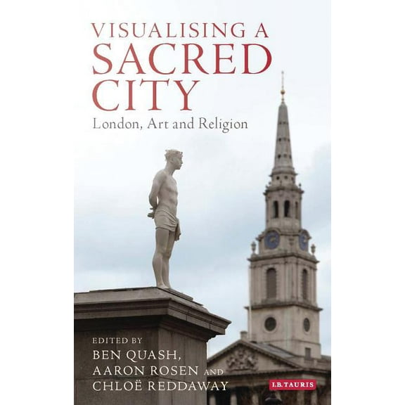 Library of Modern Religion: Visualising a Sacred City: London, Art and Religion (Hardcover)