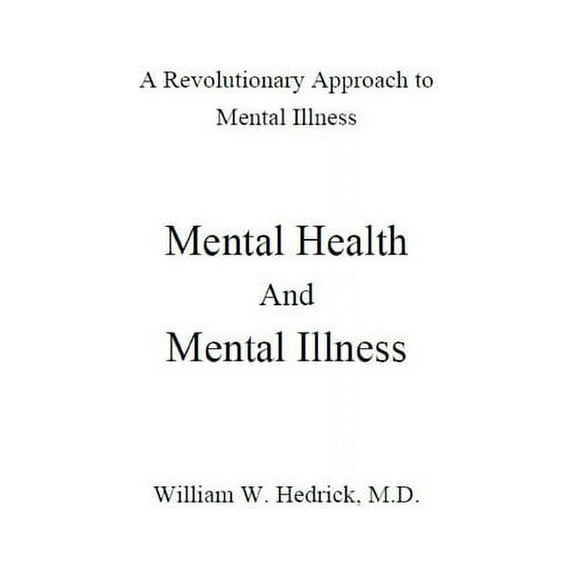 Mental Health and Mental Illness (Paperback) by William W Hedrick