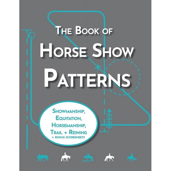 Equestrian Workbooks: The Book of Horse Show Patterns (Paperback)
