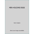thumbnail image 1 of Pre-Owned MEN HOLDING EGGS (Paperback) 1595390014 9781595390011, 1 of 1