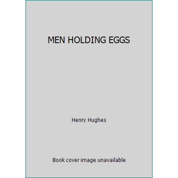 Pre-Owned MEN HOLDING EGGS (Paperback) 1595390014 9781595390011