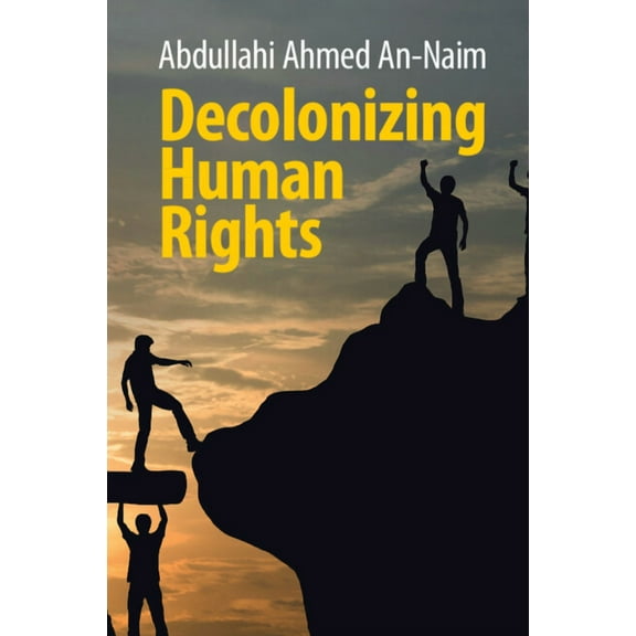Decolonizing Human Rights, (Paperback)