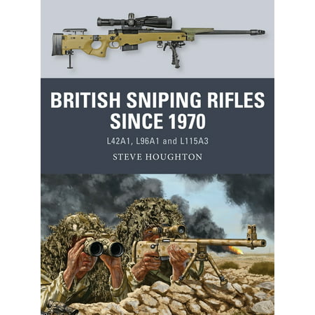 Weapon: British Sniping Rifles Since 1970 : L42a1, L96a1 and L115a3 (Paperback)