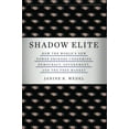 thumbnail image 2 of Shadow Elite: How the World's New Power Brokers Undermine Democracy, Government, and the Free Market, (Paperback), 2 of 3