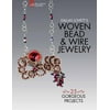 Dallas Lovett's Woven Bead & Wire Jewelry: 25 Gorgeous Projects (Lark Jewelry & Beading Bead Inspirations), Used [Paperback]