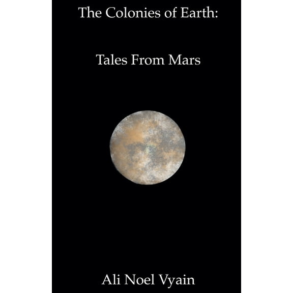 The Colonies of Earth Tales From Mars, Book 3, (Paperback)