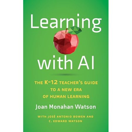 Pre-Owned Learning with AI: The K-12 Teacher s Guide to a New Era of Human Learning 9781421451206 1421451204 Paperback