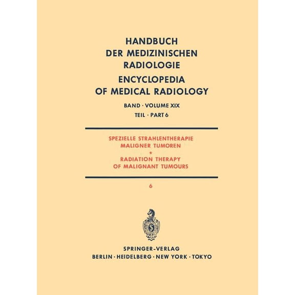 Spezielle Strahlentherapie Maligner Tumoren Teil 6/ Radiation Therapy of Malignant Tumours Part 6, (Paperback)