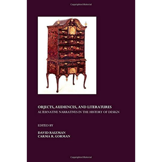 Objects, Audiences, and Literatures: Alternative Narratives in the History of Design