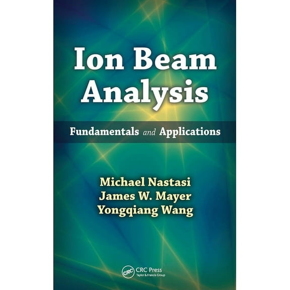 Ion Beam Analysis: Fundamentals and Applications, (Hardcover)