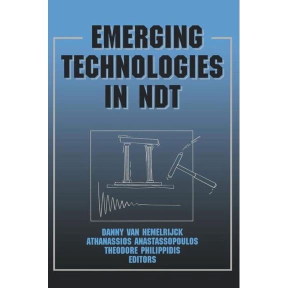 Emerging Technologies in NDT: Proceedings of the 2nd International Conference, Thessaloniki, Greece, 1999, (Hardcover)