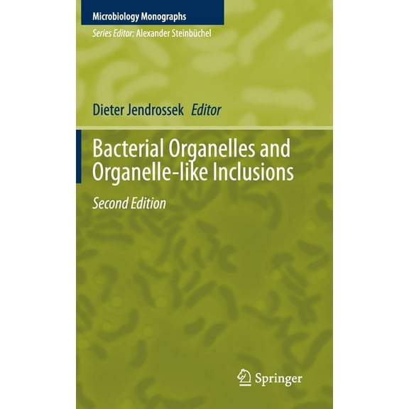 Microbiology Monographs Bacterial Organelles and Organelle-Like Inclusions, Book 34, (Hardcover)