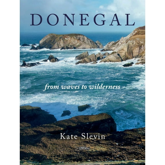 Donegal: From Waves to Wilderness, (Hardcover)