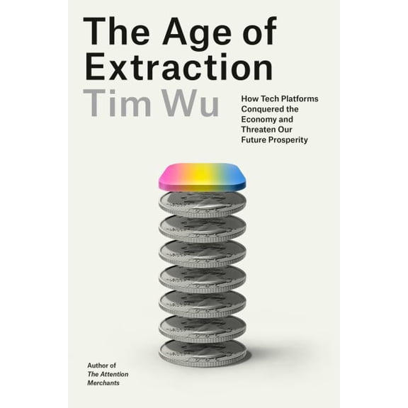 Pre-Owned The Age of Extraction: How Tech Platforms Conquered the Economy and Threaten Our Future Prosperity Hardcover
