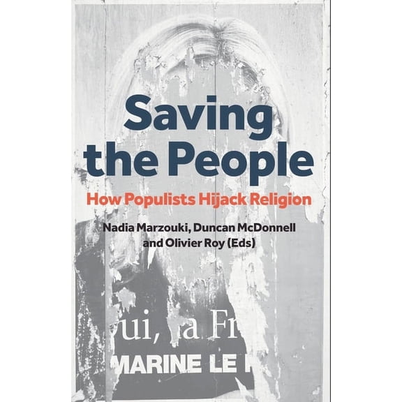 Saving the People: How Populists Hijack Religion, (Paperback)