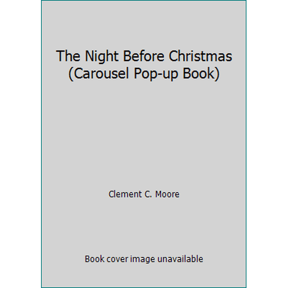 Pre-Owned The Night Before Christmas (Carousel Pop-up Book) (Hardcover) 1570360405 9781570360404
