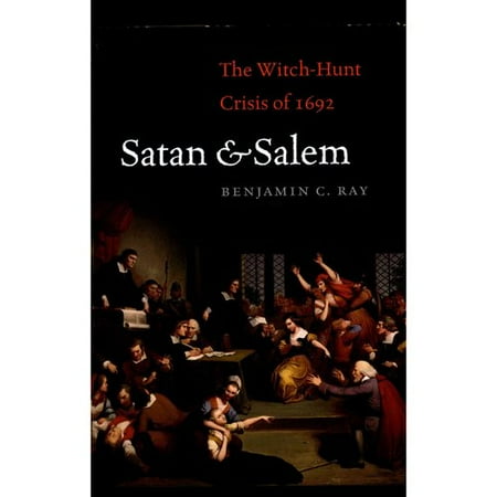 Satan Amp Salem The Witch Hunt Crisis Of 1692 Walmart Com
