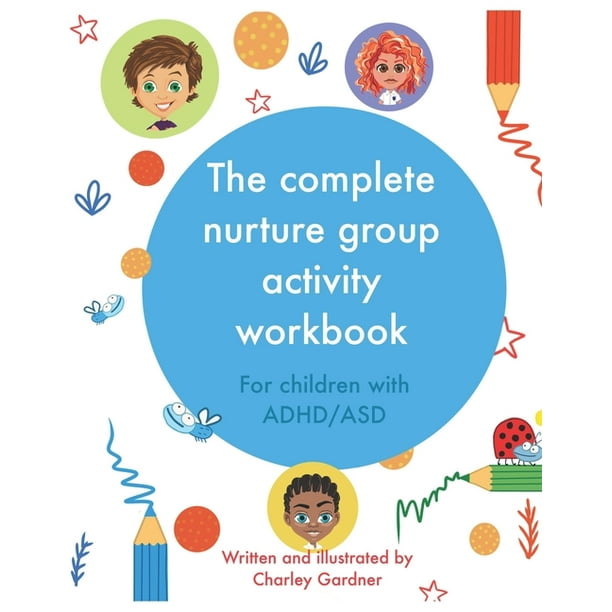 The complete nurture group activity workbook A book full of detailed